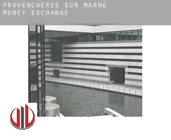 Provenchères-sur-Marne  money exchange