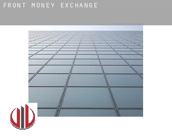 Front  money exchange