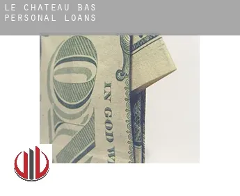 Le Château Bas  personal loans