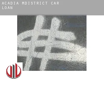 Acadia M.District  car loan