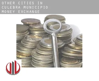 Other cities in Culebra Municipio  money exchange
