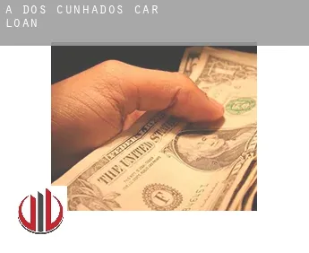 A dos Cunhados  car loan