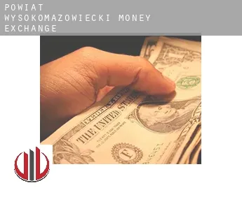 Powiat wysokomazowiecki  money exchange