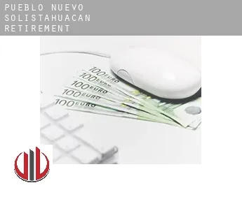 Pueblo Nuevo Solistahuacán  retirement