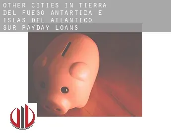 Other cities in Tierra del Fuego, Antartida e Islas del Atlantico Sur  payday loans