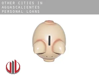 Other cities in Aguascalientes  personal loans