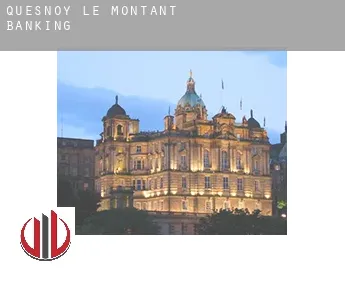 Quesnoy-le-Montant  banking