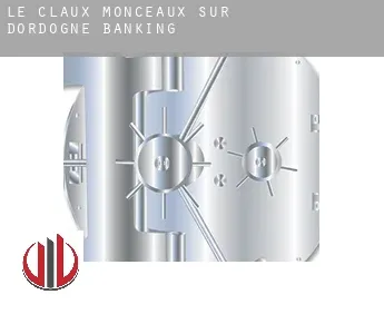 Le Claux, Monceaux-sur-Dordogne  banking