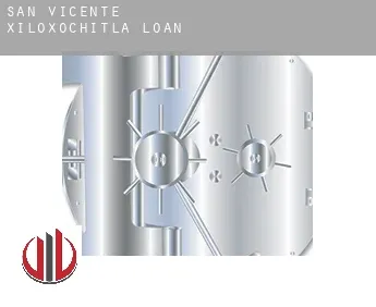 San Vicente Xiloxochitla  loan
