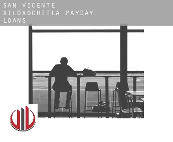 San Vicente Xiloxochitla  payday loans