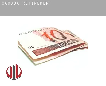 Caroda  retirement
