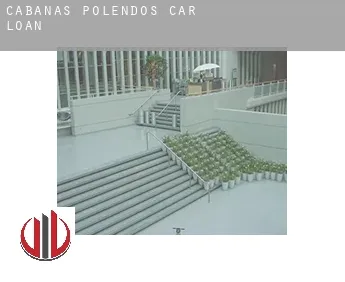 Cabañas de Polendos  car loan